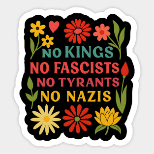 No Kings No Fascists No Tyrants No Nazis – Anti-Authoritarian Floral Statement Sticker